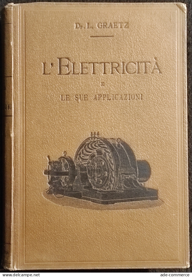 L'Elettricità E Le Sue Applicazioni - L. Graetz - Ed. Vallardi - Mathématiques Et Physique