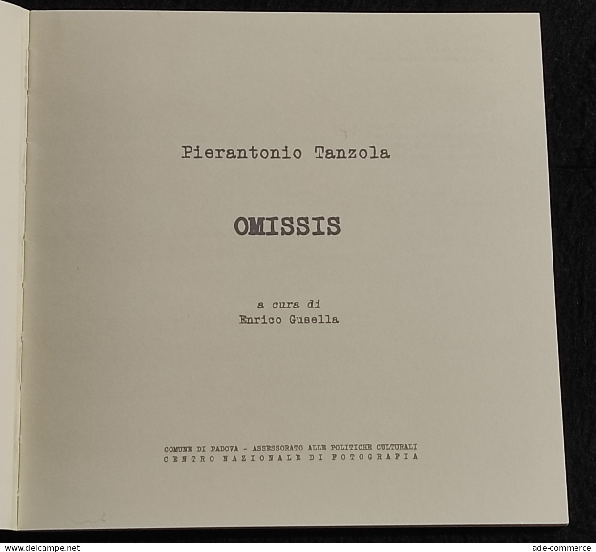 Pierantonio Tanzola - Omissis - Quaderni Fotografia - 2006 - Foto