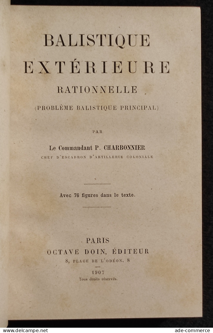 Balistique Extérieure Rationnelle - Ed. O. Doin - Com. Charbonnier - 1907 - Mathématiques Et Physique