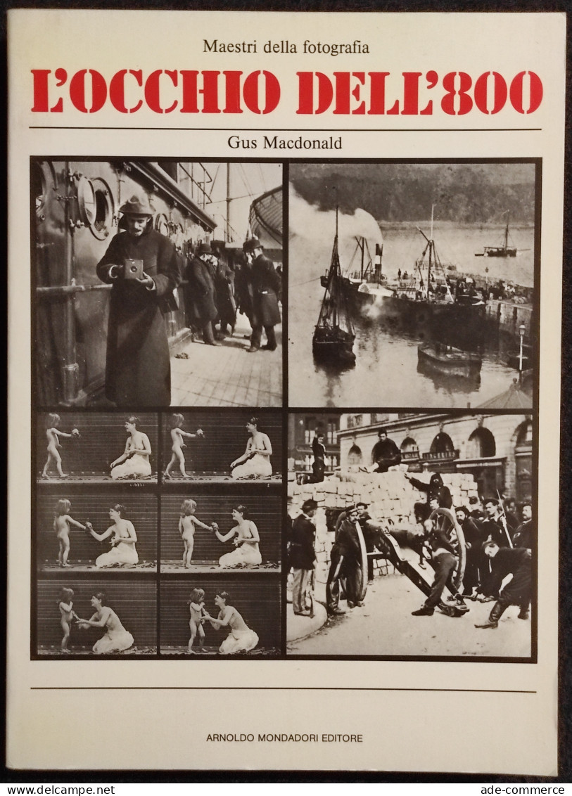 L'Occhio Dell'800 - G. Macdonald - Ed. Mondadori - 1981 - Fotografia - Pictures