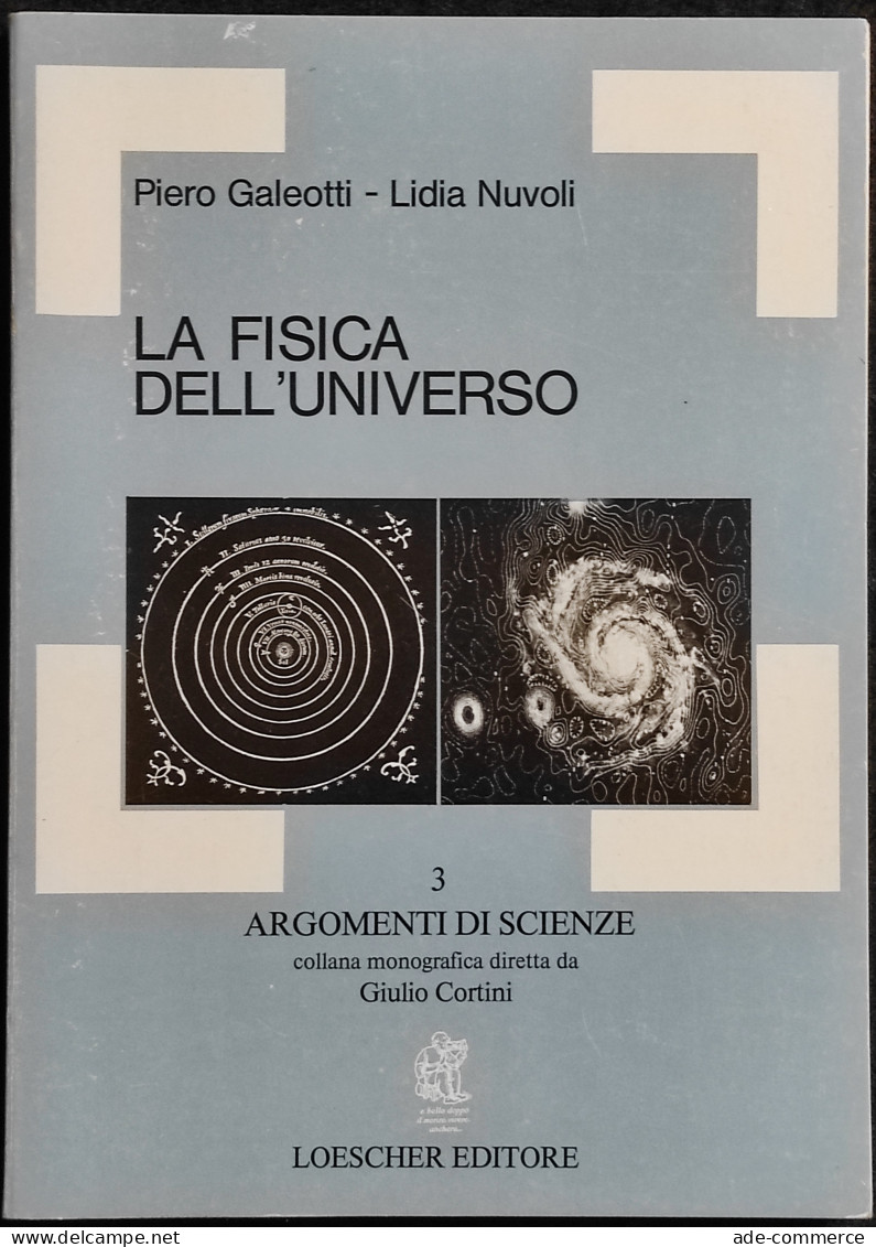 La Fisica Dell'Universo - P. Galeotti - L. Nuvoli - Ed. Loescher - 1978 - Mathematik Und Physik