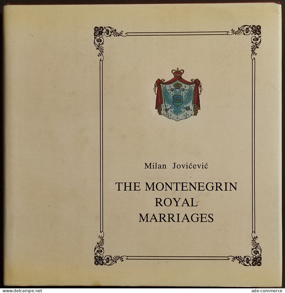 The Montenegrin Royal Marriages - M. Jovicevic -  Cetinje -1988 - Foto