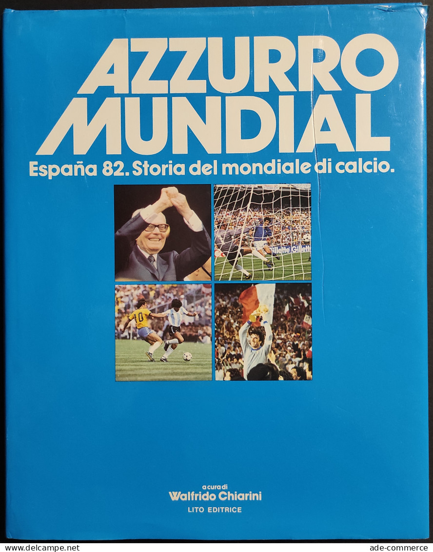 Azzurro Mundial - Espana 82 Storia Del Mondiale Di Calcio - Ed. Lito - Sport