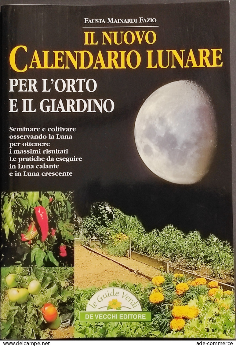 Il Nuovo Calendario Lunare Per L'Orto E Il Giardino - Ed. De Vecchi - 2000 - Garten