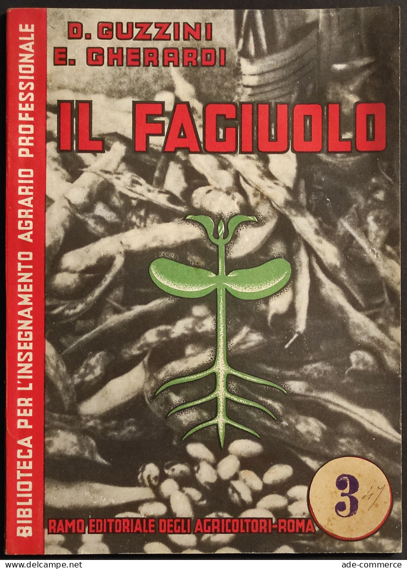 Il Fagiuolo - D. Guzzini, E. Gherardi - Ramo Ed. Agricoltori -1936 - Giardinaggio