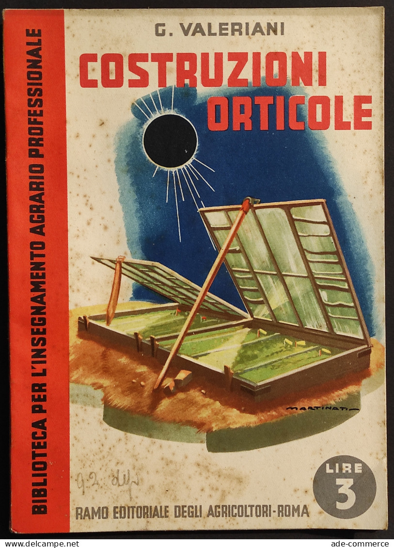 Costruzioni Orticole - G. Valeriani - Ramo Ed. Agricoltori - 1940 - Giardinaggio