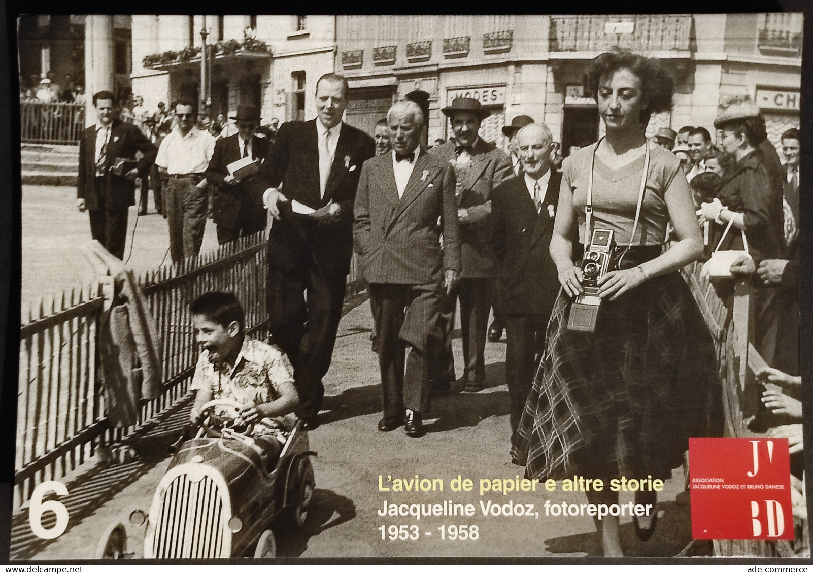 L'Avion De Papier E Altre Storie - Jacqueline Vodoz Fotoreporter - 1953-1958 - Ed.1999 - Fotografía