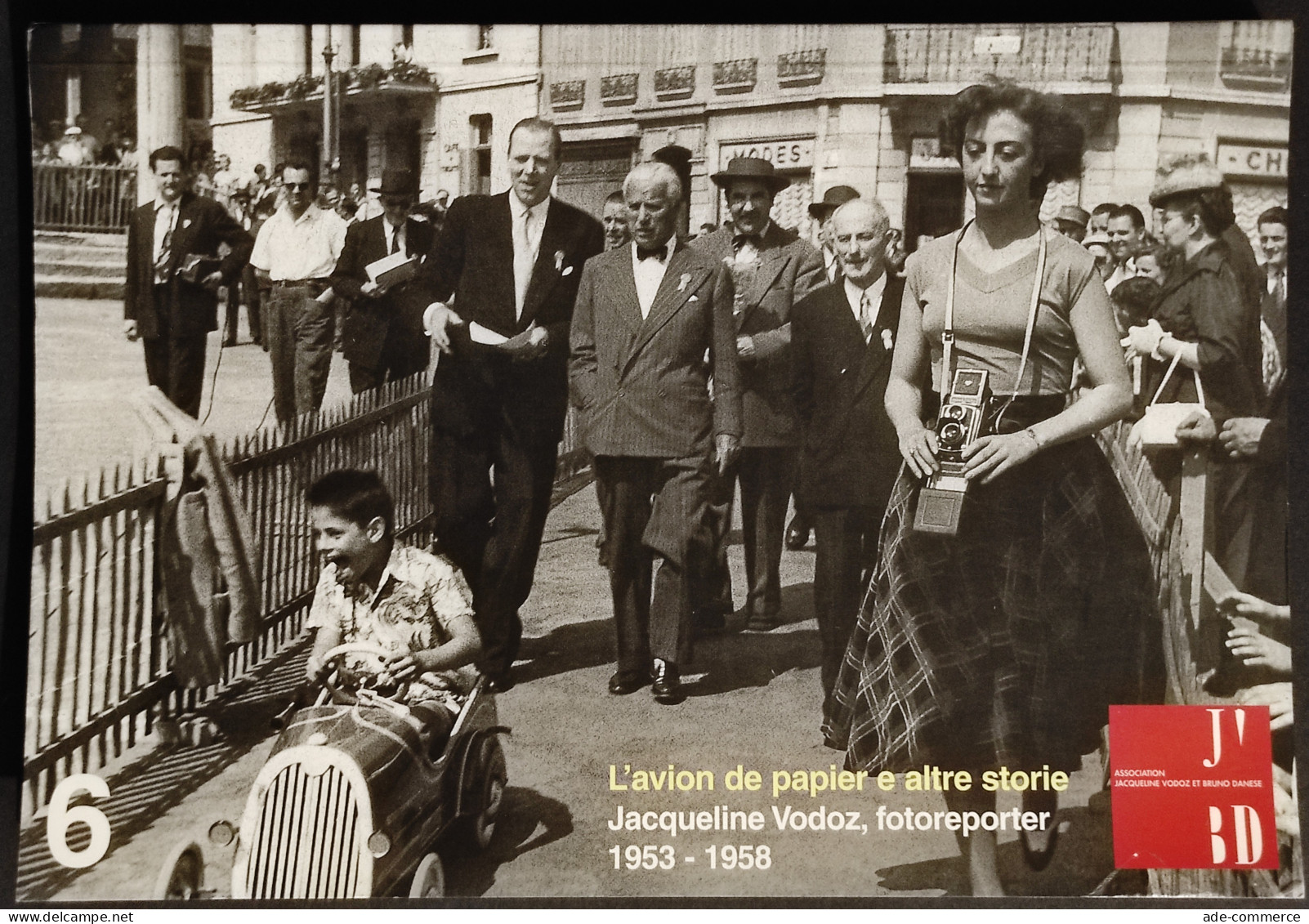 L'Avion De Papier E Altre Storie - Jacqueline Vodoz Fotoreporter - 1953-1958 - Ed.1999 - Foto