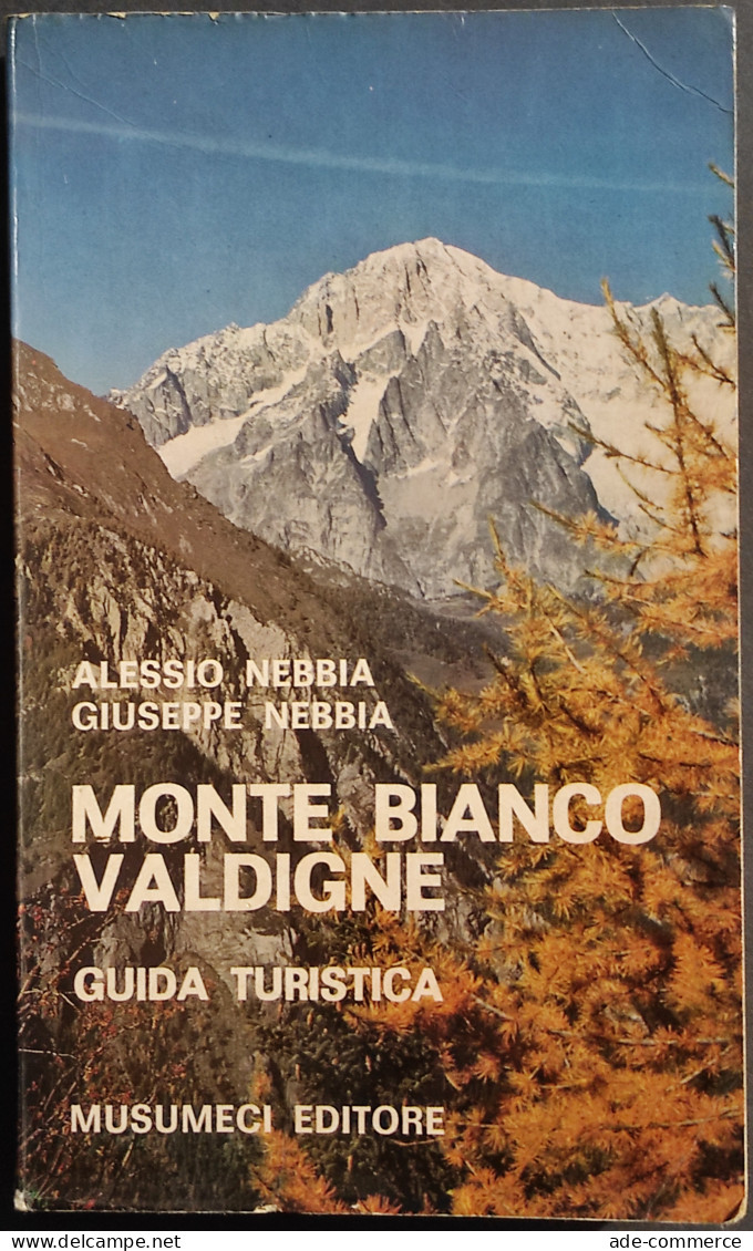 Monte Bianco Valdigne Guida Turistica - A. E G. Nebbia - Ed. Musumeci - 1977 - Turismo, Viaggi