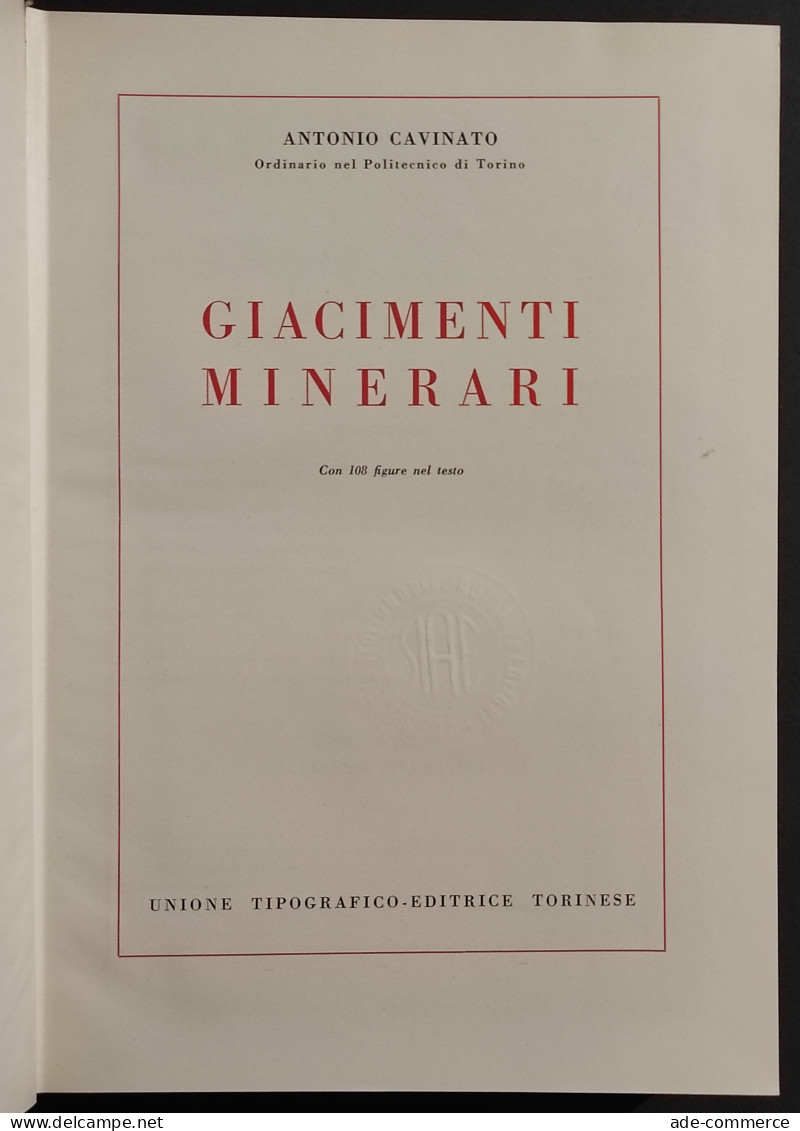 Giacimenti Minerari - A. Cavinato - Ed. UTET - 1964 - Matematica E Fisica