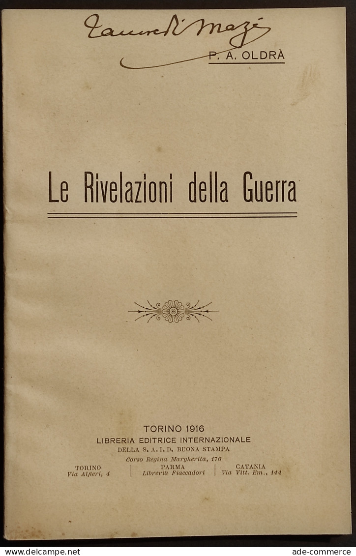 Le Rivelazioni Della Guerra - P.A. Oldrà - Lib. Ed. Internazionale - 1916 - Guerra 1939-45