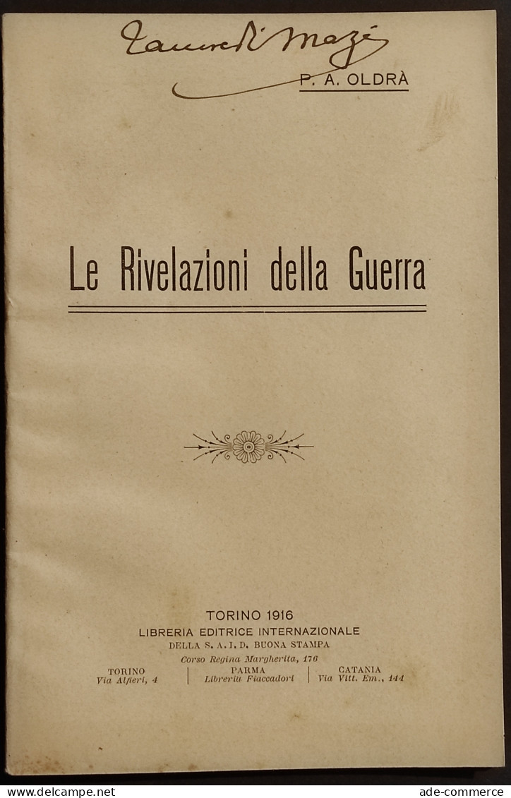 Le Rivelazioni Della Guerra - P.A. Oldrà - Lib. Ed. Internazionale - 1916 - Oorlog 1939-45