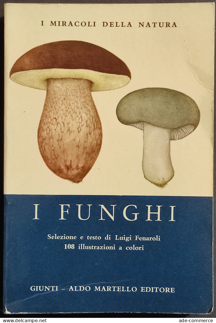 I Funghi - Miracoli Natura - L. Fenaroli - Ed. Martello - 1974 - Jardinage