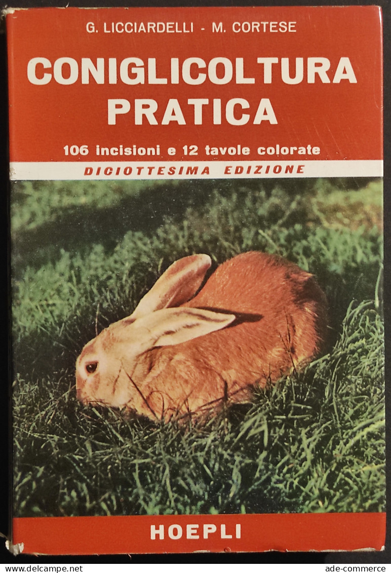 Coniglicoltura Pratica -  G. Licciardelli - M. Cortese - Ed. Hoepli - 1962 - Animaux De Compagnie