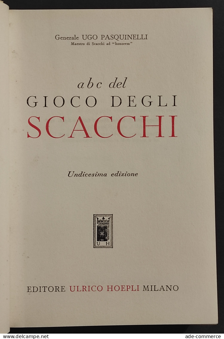 ABC Degli Scacchi - U. Pasquinelli - Ed. Hoepli - XI Ed. - Handbücher Für Sammler