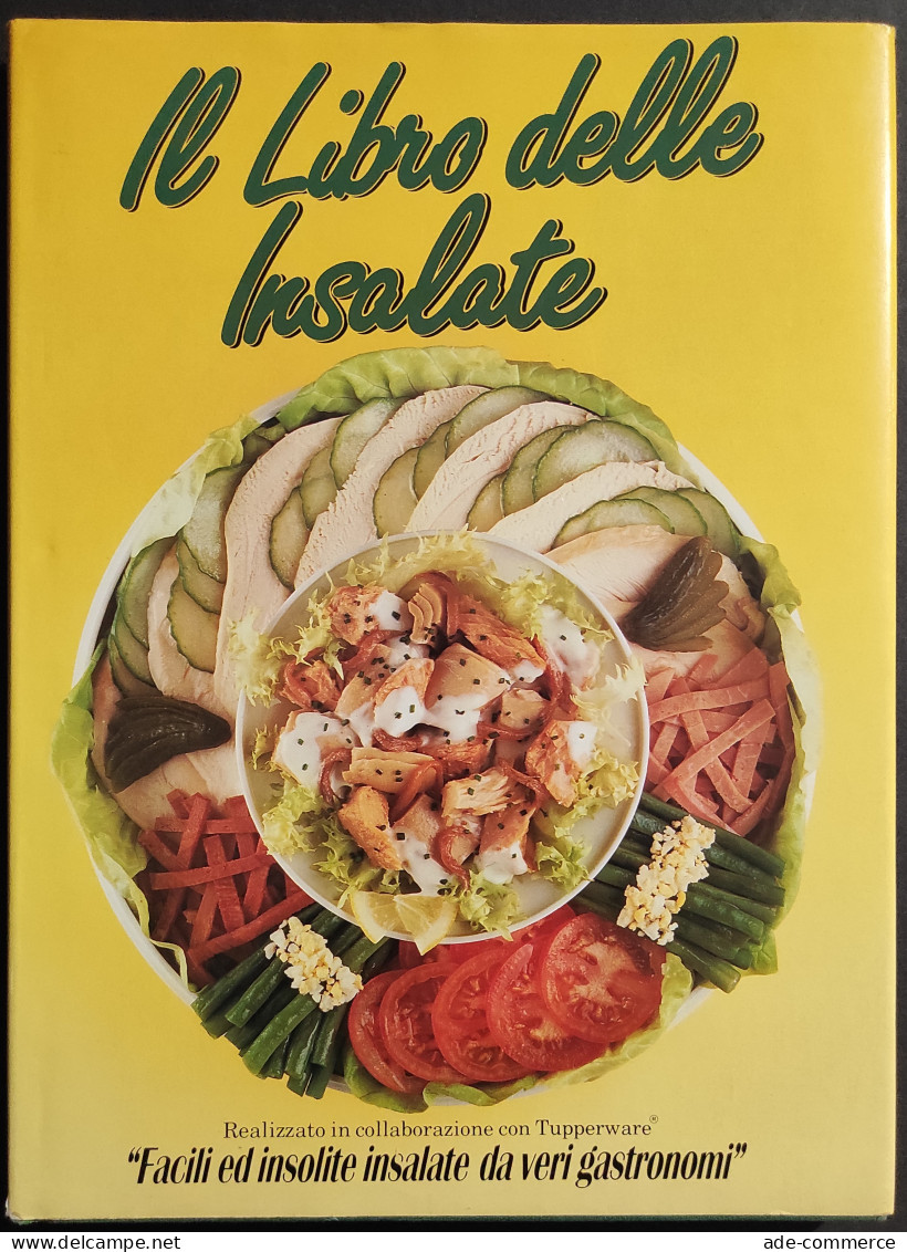 Il Libro Delle Insalate - In Collaborazione Con Tupperware - 1988 - House & Kitchen