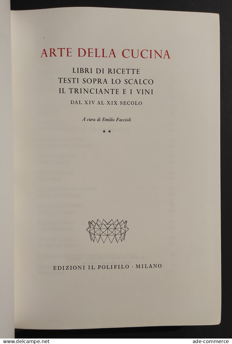 Arte della Cucina - E. Faccioli - Ed. Il Polifilo - 1966 - 2 Vol.