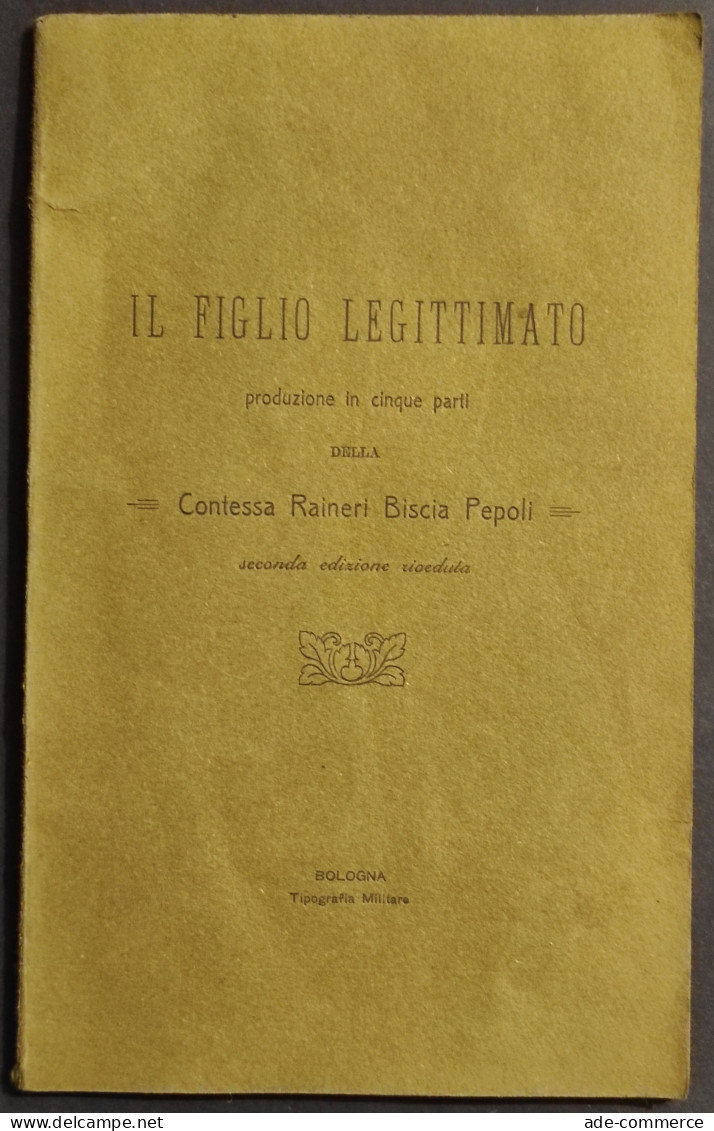 Il Figlio Legittimato - In Cinque Parti Della Contessa Raineri Biscia Pepoli - Cinema & Music