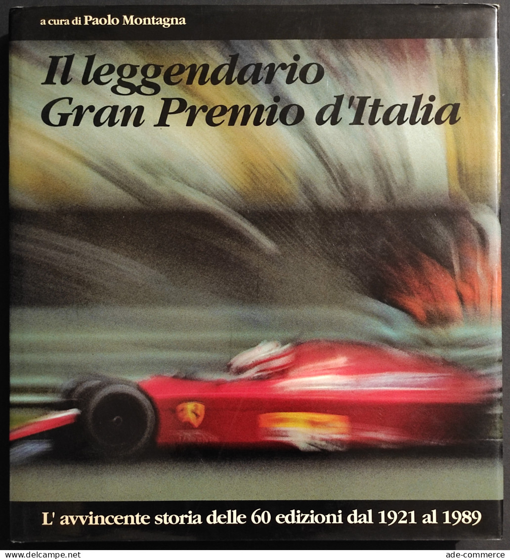 Il Leggendario Gran Premio D'Italia - P. Montagna - 1989 I Ed. - Motori