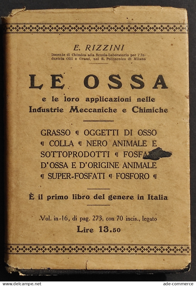 Le Ossa - Applicazioni Industrie Meccaniche Chimiche - Ed. Hoepli - 1923 - Manuels Pour Collectionneurs