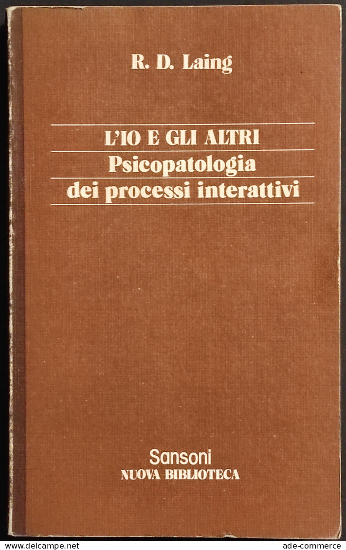 L'Io E Gli Altri - Psicopatologia Dei Processi Interattivi - Laing - Ed. Sansoni - 1978 - Medecine, Psychology