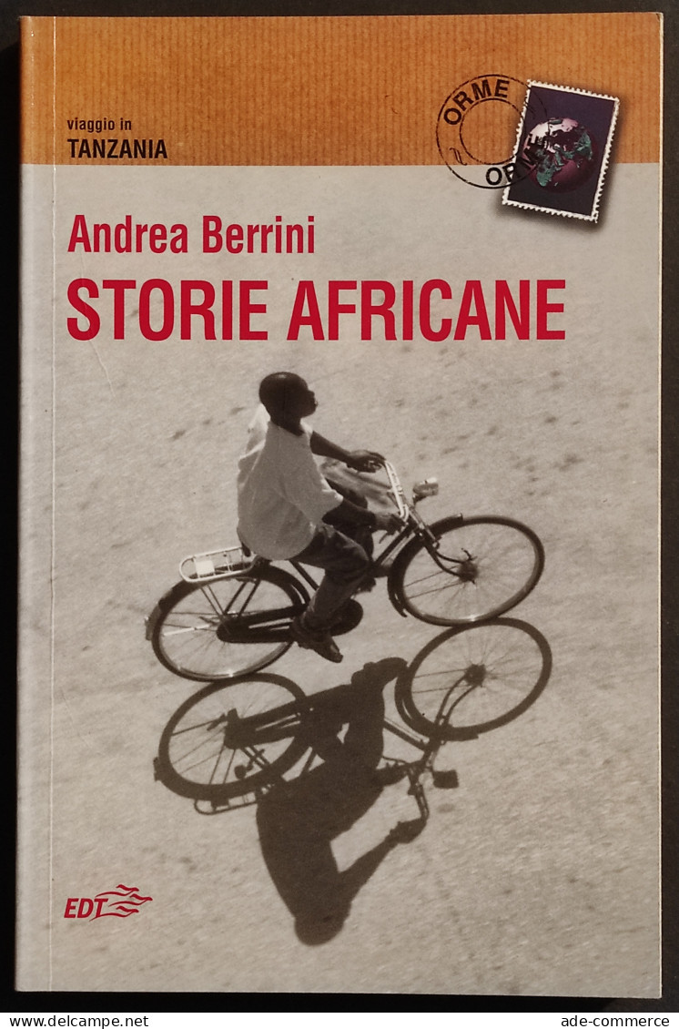 Storie Africane - A. Berrini - Ed. EDT - 2001 - Viaggio In Tanzania - Turismo, Viaggi