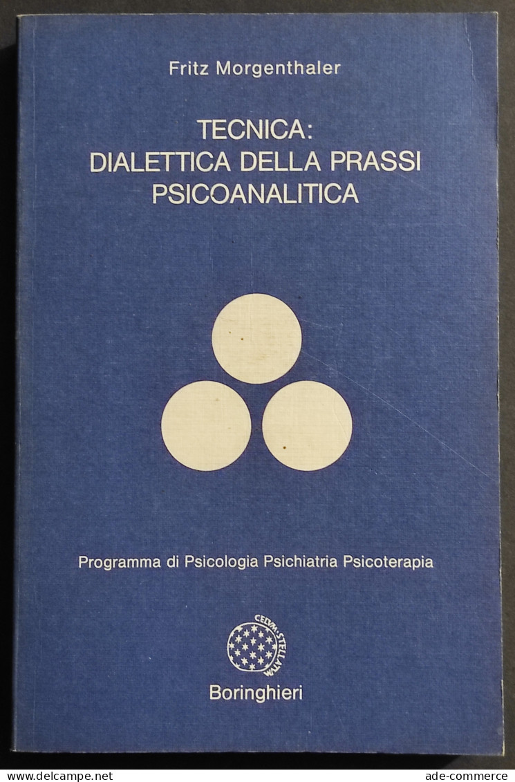 Tecnica: Dialettica Della Prassi Psicoanalitica - F. Morgenthaler - Ed. Boringhieri - 1980 - Medecine, Psychology