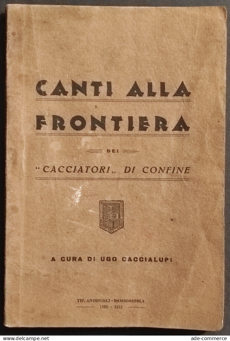 Canti Alla Frontiera Dei Cacciatori Di Confine - U. Caccialupi - 1935 - Cinéma Et Musique