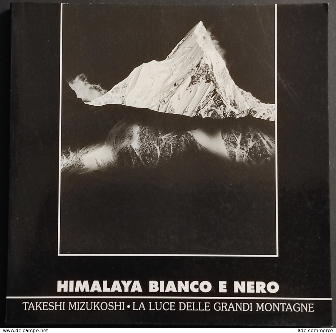 Himalaya Bianco E Nero - T. Mizukoshi - La Luce Delle Grandi Montagne - 2003 - Photo