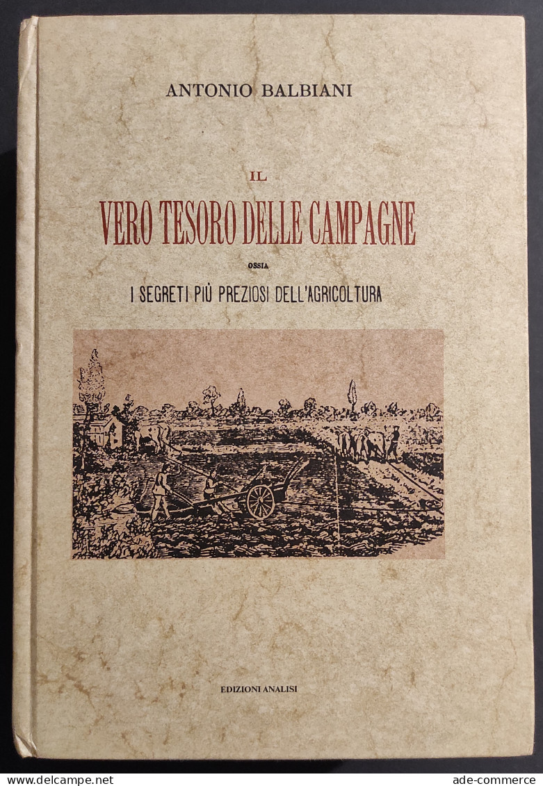 Il Vero Tesoro Delle Campagne - A. Balbiani - Ed. Analisi - 1986 - Giardinaggio