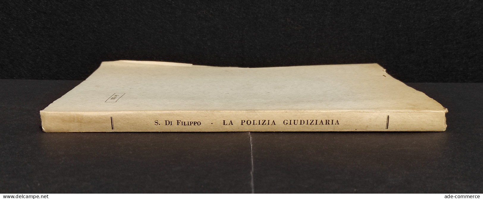 La Polizia Giudiziaria - Struttura, Attività. Responsabilità - S. Di Filippo - 1960 - Société, Politique, économie