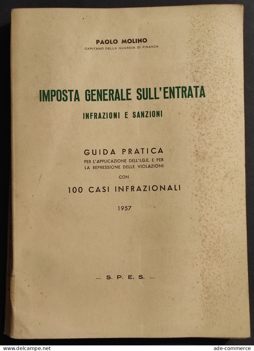 Imposta Generale Sull'Entrata - P. Molino - Ed. S.P.E.S. - 1957 - Maatschappij, Politiek, Economie