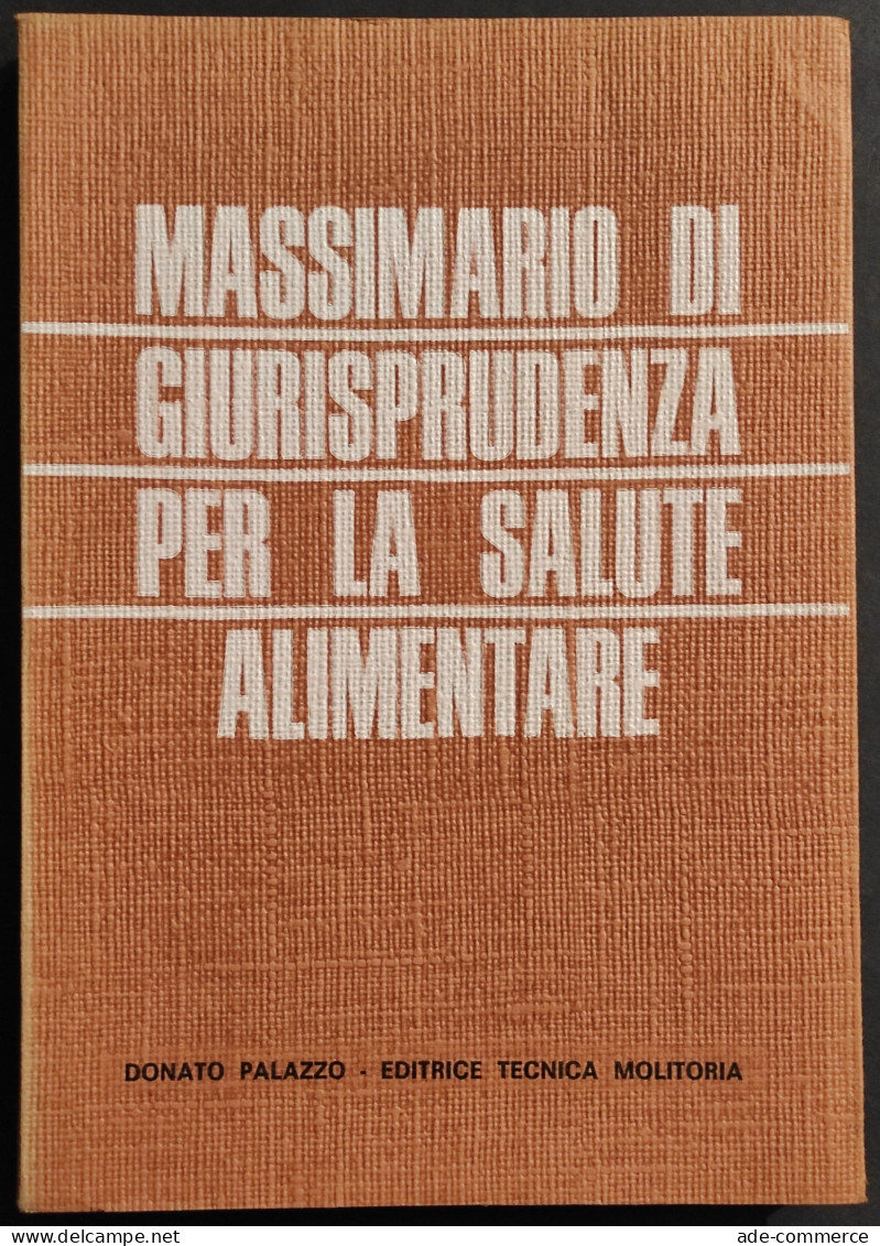 Massimario Giurisprudenza Salute Alimentare - D. Palazzo - Ed. Molitoria - 1966 - Society, Politics & Economy