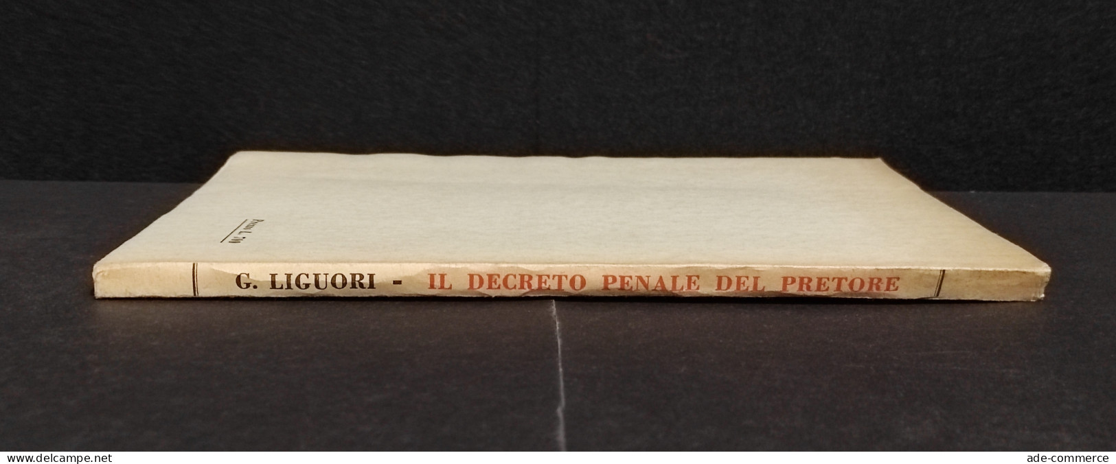 Il Decreto Penale Del Pretore - G. Liguori - Ed. La Tribuna - 1958 - Gesellschaft Und Politik