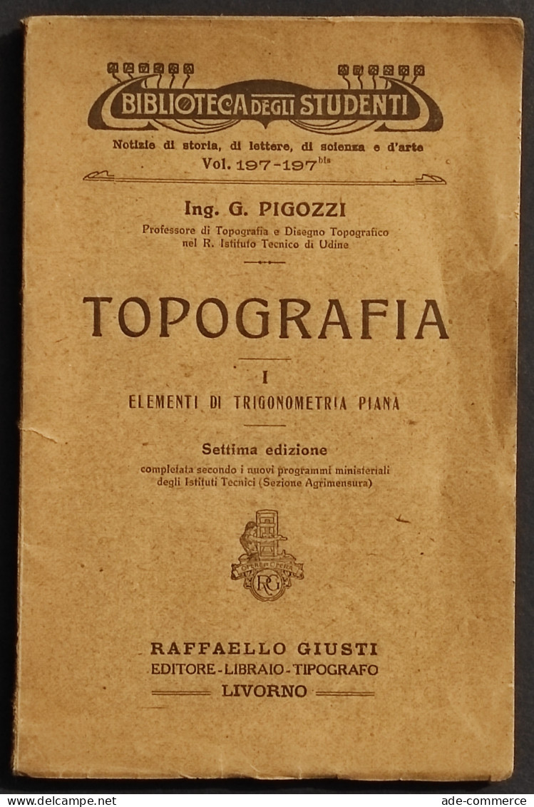 Topografia I Trigonometria Piana - G. Pigozzi - Ed. Raffaello Giusti - 1927 - Kids