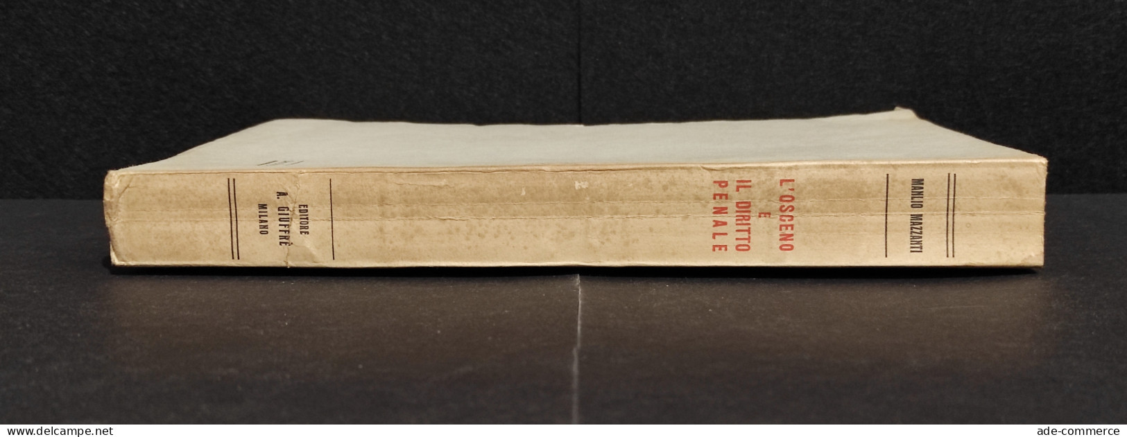 L'Osceno E Il Diritto Penale - M. Mazzanti - Ed. Giuffrè - 1956 - Society, Politics & Economy