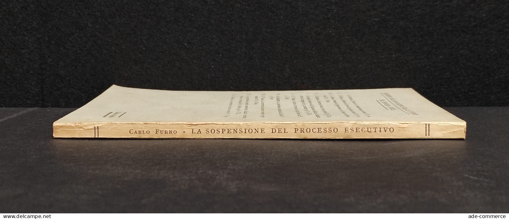 La Sospensione Del Processo Esecutivo - C. Furno - Ed. Giuffrè - 1956 - Maatschappij, Politiek, Economie