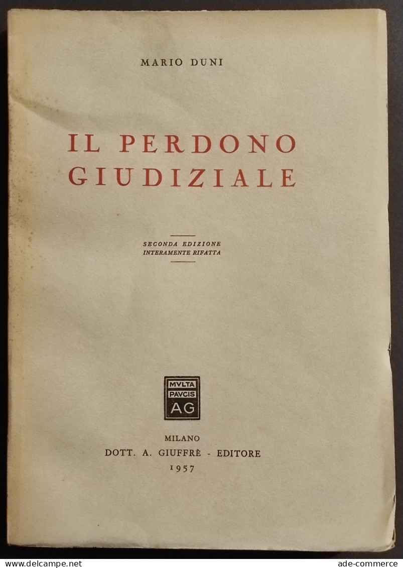 Il Perdono Giudiziario - M. Duni - Ed. Giuffrè - 1957 - Maatschappij, Politiek, Economie