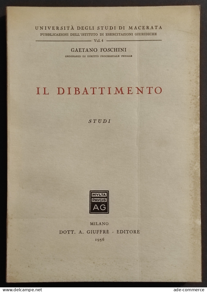 Il Dibattimento - Studi - G. Foschini - Ed. Giuffrè - 1956 - Gesellschaft Und Politik