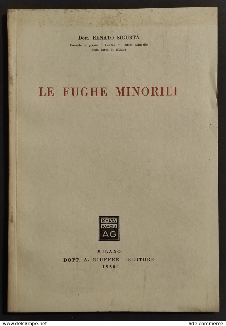 Le Fughe Minorili - R. Sigurtà - Ed. Giuffrè - 1955 - Society, Politics & Economy