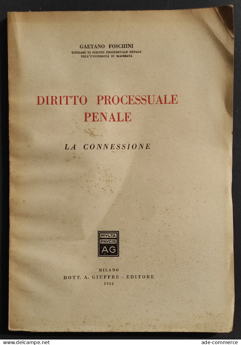 Diritto Processuale Penale - G. Foschini - Ed. Giuffrè - 1952 - Gesellschaft Und Politik