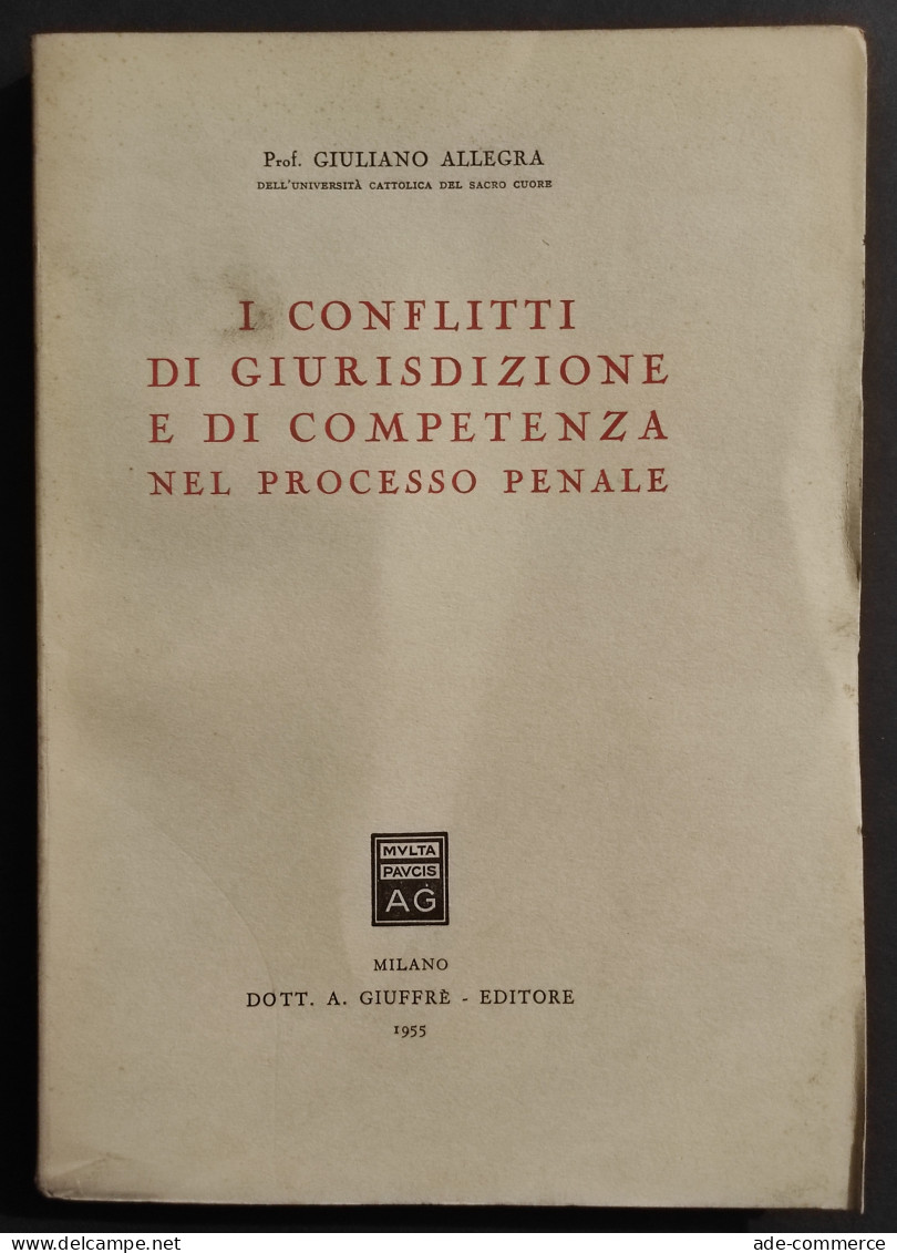 Conflitti Di Giurisprudenza E Competenza Nel Processo Penale - Ed. Giuffrè - 1955 - Sociedad, Política, Economía