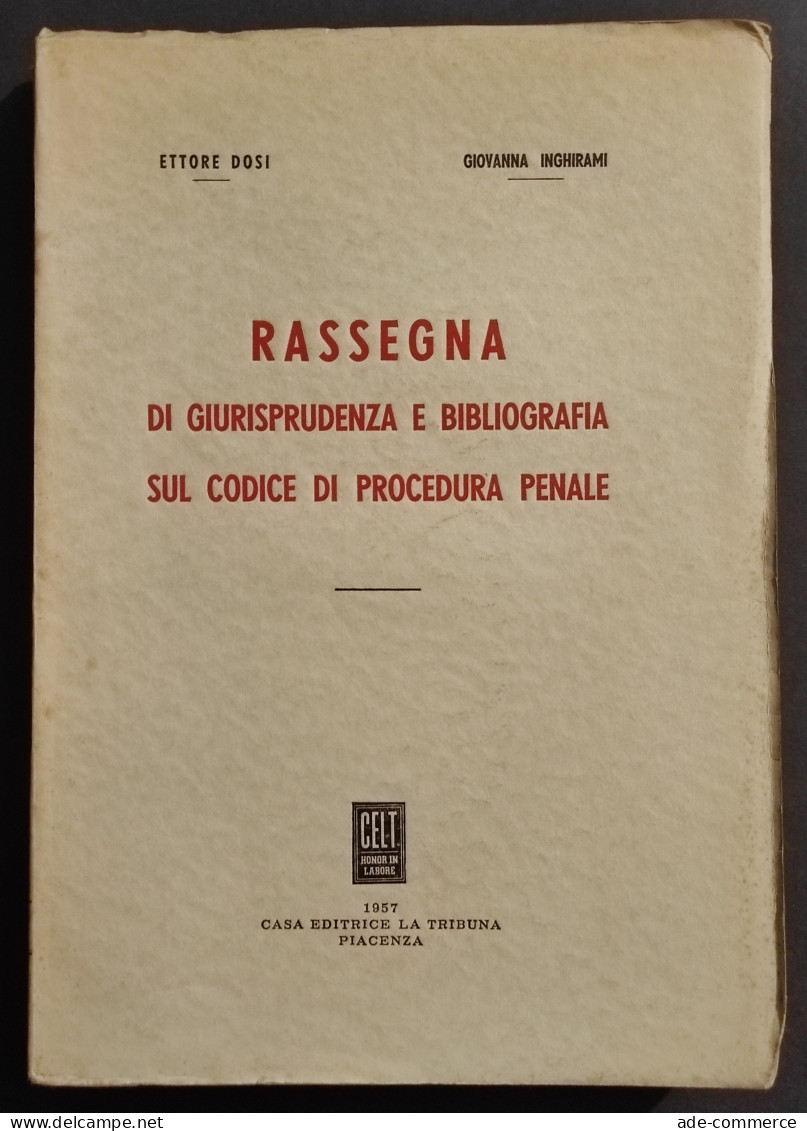 Rassegna Di Giurisprudenza Bibliografia Sul Codice Di Procedura Penale - Ed. La Tribuna - 1957 - Société, Politique, économie