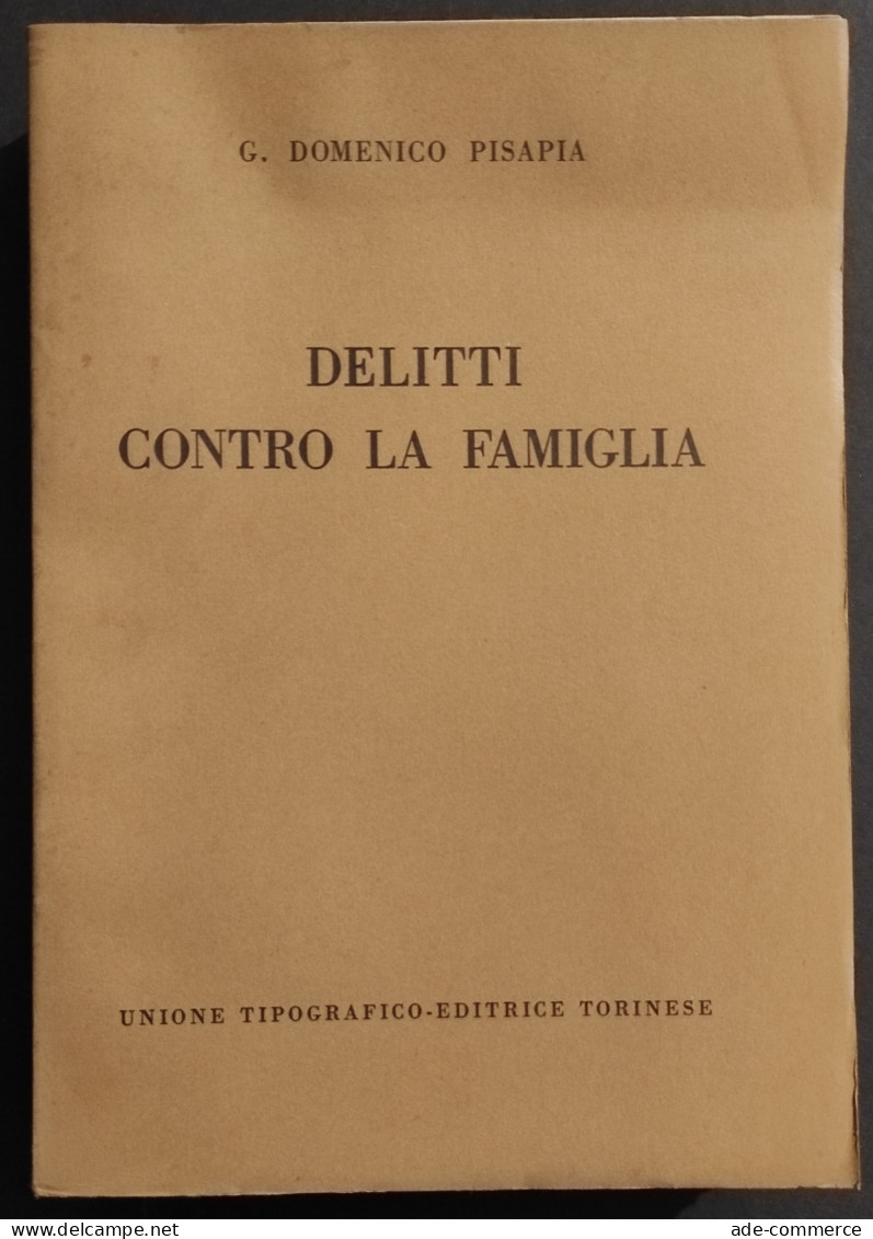 Delitti Contro La Famiglia - G.D. Pisapia - Ed. UTET - 1953 - Maatschappij, Politiek, Economie