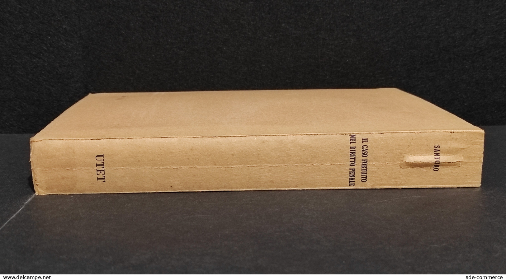 Il Caso Fortuito Nel Diritto Penale - A. Santoro - Ed. UTET - 1956 - Société, Politique, économie