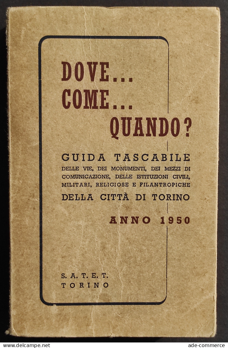 Dove Come Quando? - Guida Tascabile Di Torino - Ed. SATET - 1950 - Tourisme, Voyages