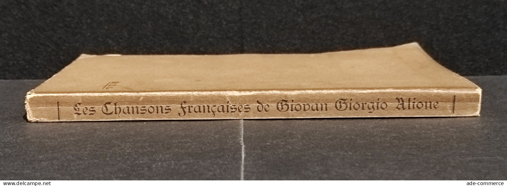 Les Chansons Francaises De Giovan Giorgio Alione - Ed. Signorelli - 1929 - Cinema & Music