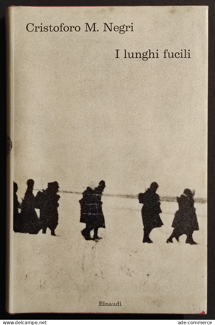 I Lunghi Fucili - Ricordi Guerra Di Russia - C.M. Negri - Ed. Einaudi - 1964 - Weltkrieg 1939-45