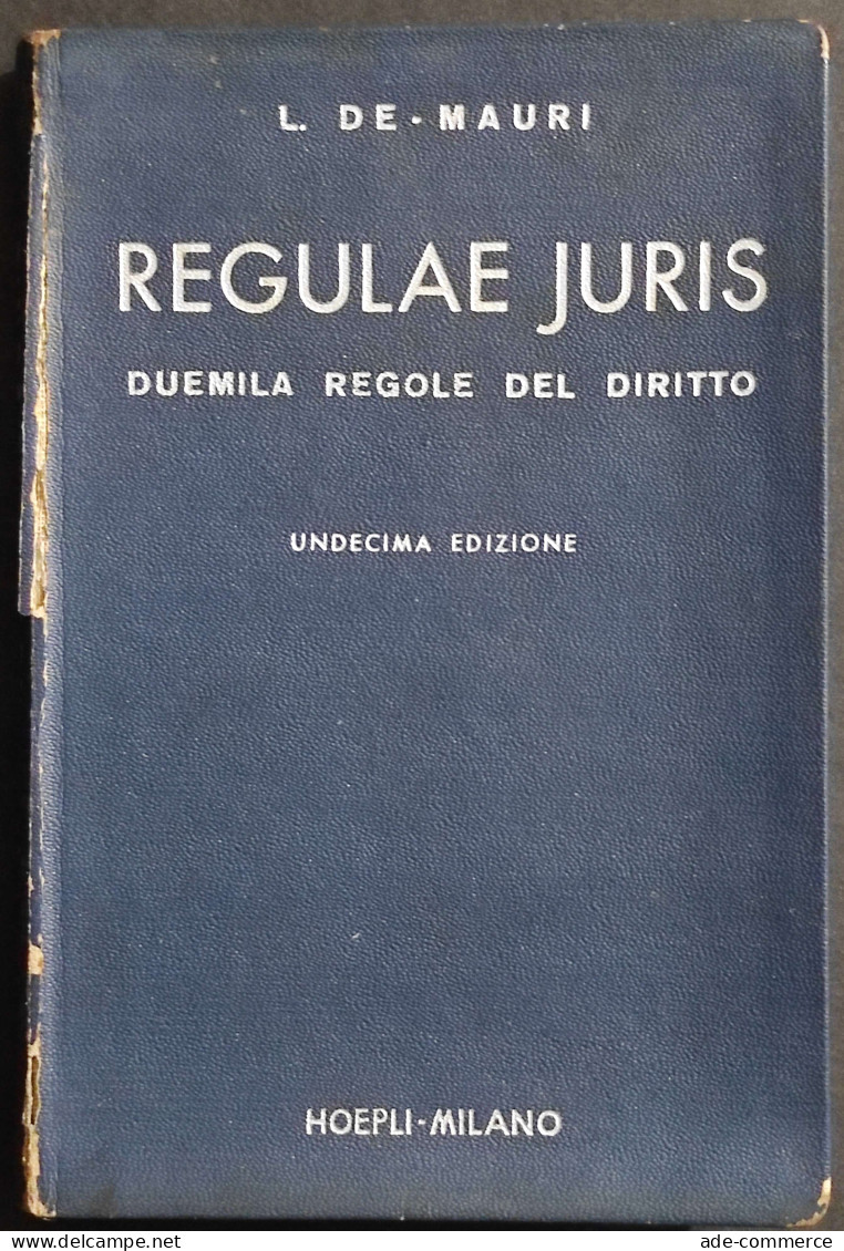 Regulae Juris - Duemila Regole Diritto - L. De Mauri - Ed. Hoepli - Rist. 1949 - Société, Politique, économie