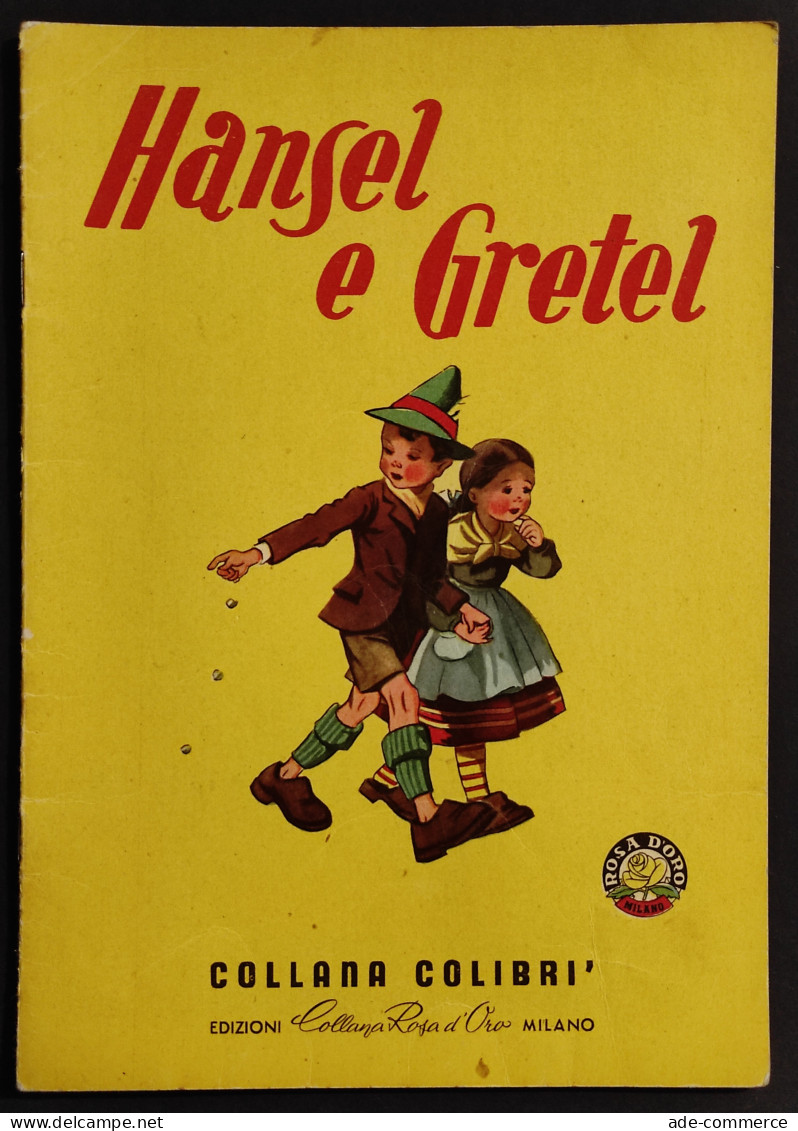 Hansel E Gretel - Ed. Collana Rosa D'Oro - Collana Colibrì - Bambini